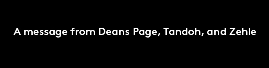 A message from Deans Page, Tandoh and Zehle A message from Deans Page, Tandoh and Zehle