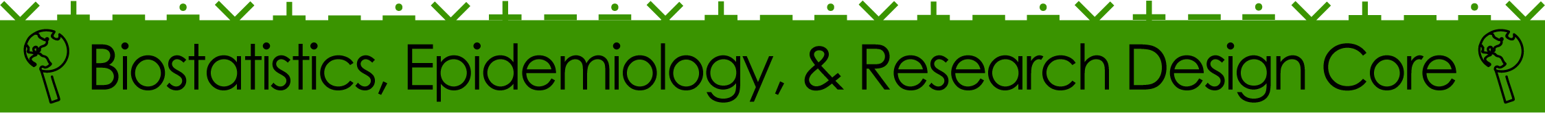 a green banner that says Biostatistics, Epidemiology, & Research Design Core