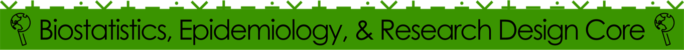 a green banner that says Biostatistics, Epidemiology, & Research Design Core