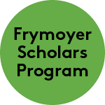 Frymoyer Scholars Program Frymoyer Scholars Program