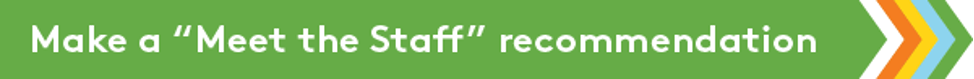 Make a Meet the Staff Recommendation-Green Make a Meet the Staff Recommendation-Green