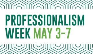 Professionalism Week, May 3-7