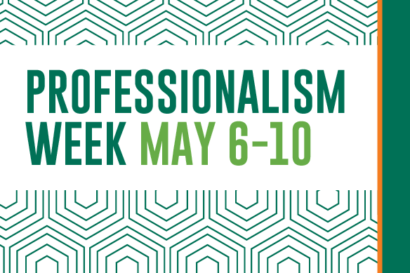 Professionalism Week May 6 - 10