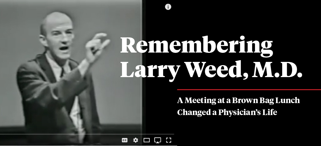 Remembering Larry Weed, M.D.