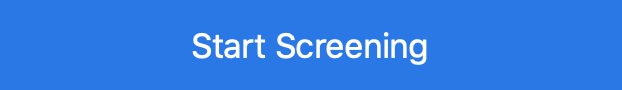 StartScreeningButton Start Screening Button