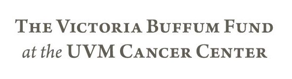 The Victoria Buffum Fund at the UVM Cancer Center