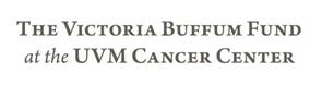 The Victoria Buffum Fund at the UVM Cancer Center